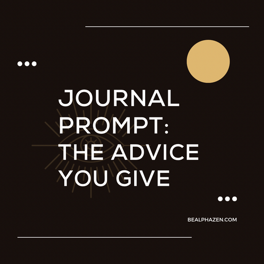 Journal Prompt: Taking Your Own Advice